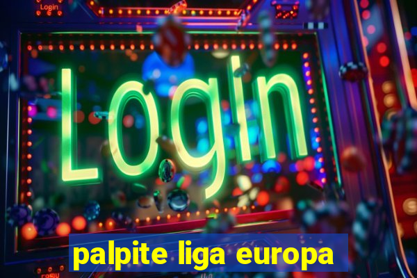 palpite liga europa